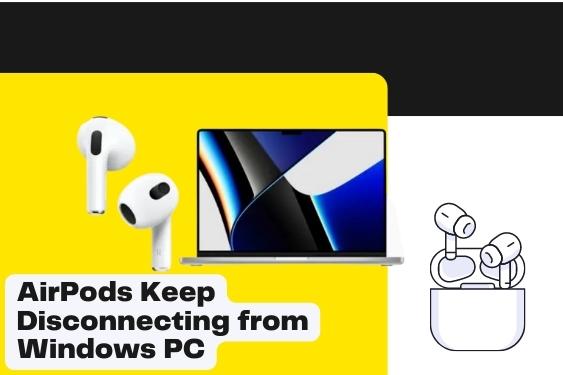 AirPods Keep Disconnecting from Windows PC