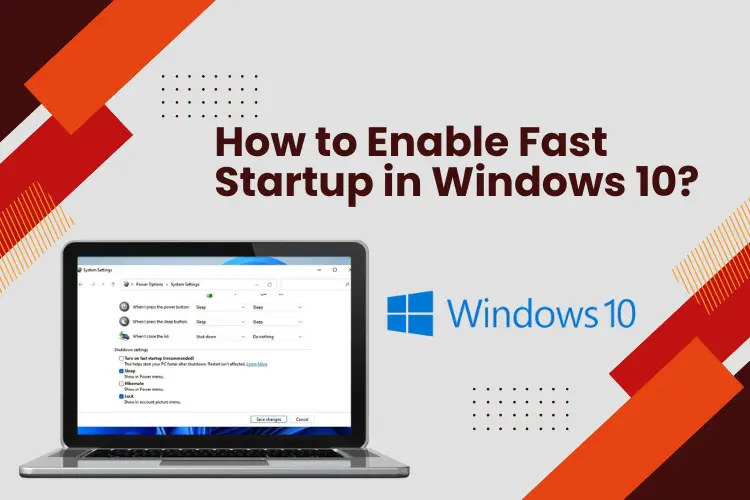 How to Enable Fast Startup in Windows 10