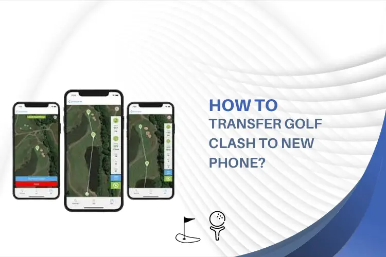 Simple Guide on how to transfer golf clash to new phone