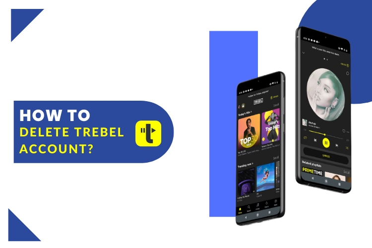 Smart tips on how to delete trebel account