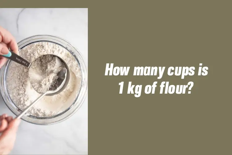 how many cups is 1 kg of flour