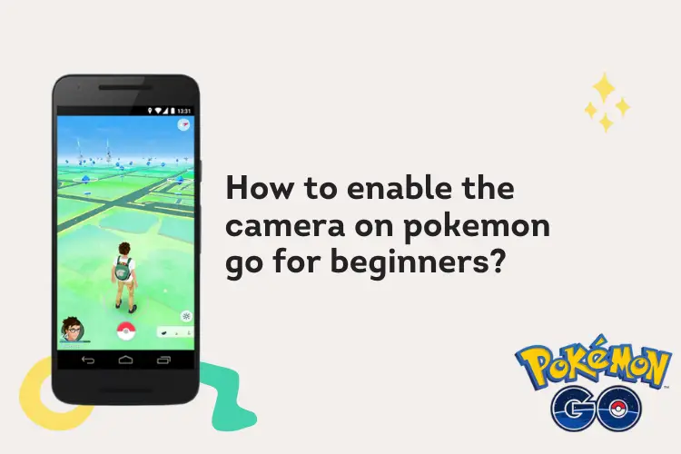 how to enable camera on pokemon go
