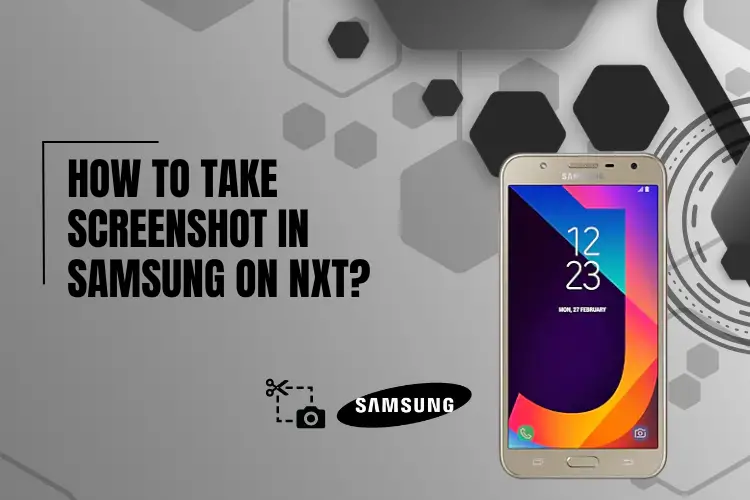 how to take screenshot in samsung on nxt