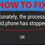 How To Fix Unfortunately The Process Com Android Phone Has Stopped Error In Android 10