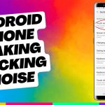 How to Stop Android Phone from Vibrating Or Making Clicking Sounds